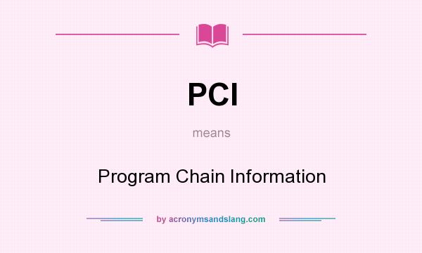 What does PCI mean? It stands for Program Chain Information