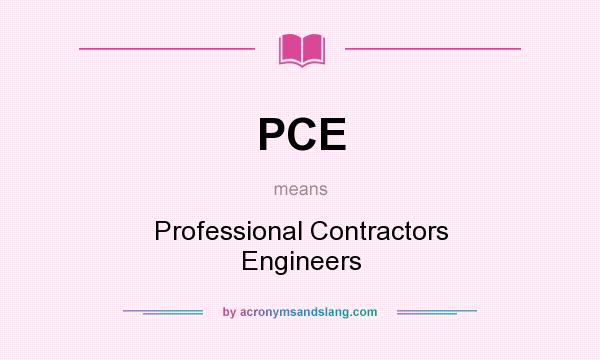 What does PCE mean? It stands for Professional Contractors Engineers