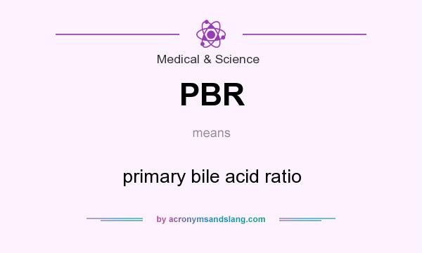 What does PBR mean? It stands for primary bile acid ratio