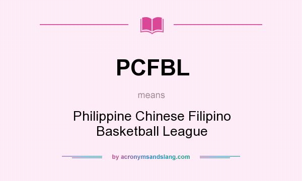 What does PCFBL mean? It stands for Philippine Chinese Filipino Basketball League
