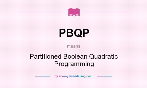 What does PBQP mean? It stands for Partitioned Boolean Quadratic Programming