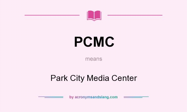 What does PCMC mean? It stands for Park City Media Center