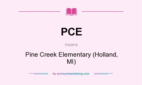 What does PCE mean? It stands for Pine Creek Elementary (Holland, MI)
