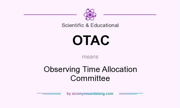 What does OTAC mean? It stands for Observing Time Allocation Committee
