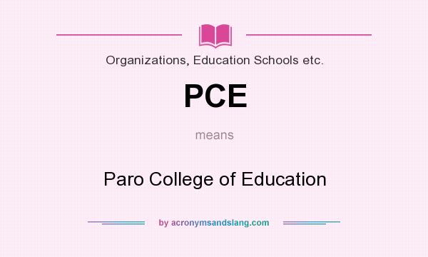 What does PCE mean? It stands for Paro College of Education