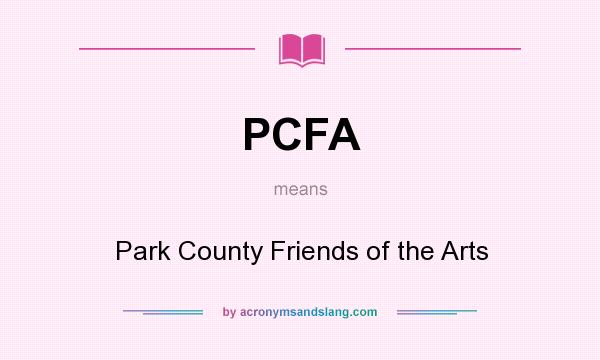 What does PCFA mean? It stands for Park County Friends of the Arts