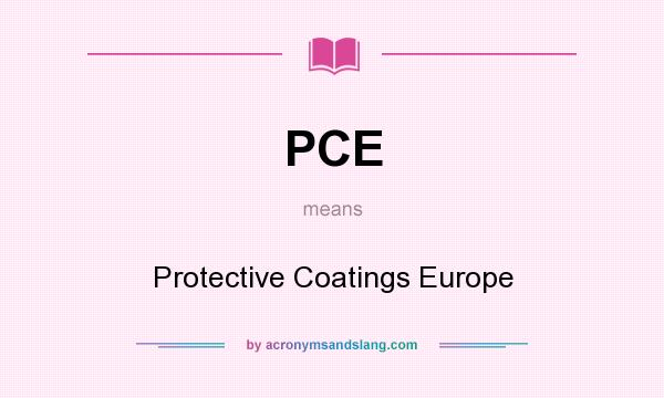 What does PCE mean? It stands for Protective Coatings Europe