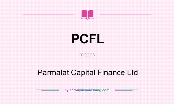 What does PCFL mean? It stands for Parmalat Capital Finance Ltd