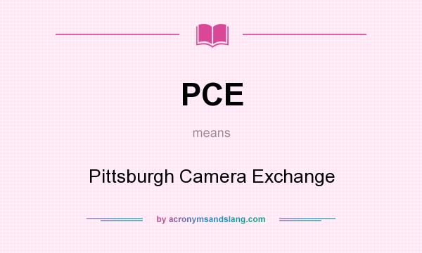 What does PCE mean? It stands for Pittsburgh Camera Exchange