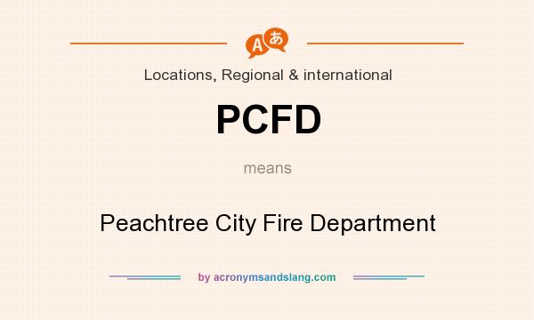 What does PCFD mean? It stands for Peachtree City Fire Department