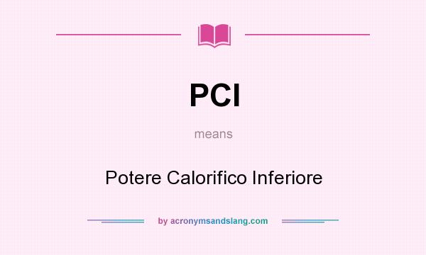 What does PCI mean? It stands for Potere Calorifico Inferiore