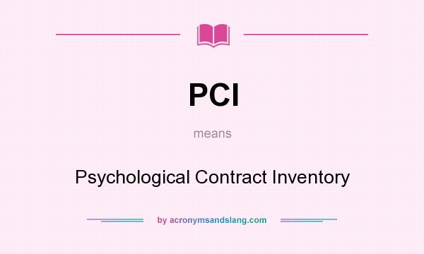 What does PCI mean? It stands for Psychological Contract Inventory