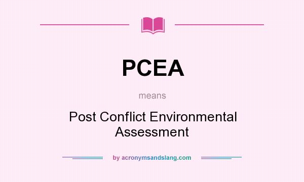 What does PCEA mean? It stands for Post Conflict Environmental Assessment
