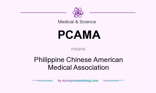 What does PCAMA mean? It stands for Philippine Chinese American Medical Association