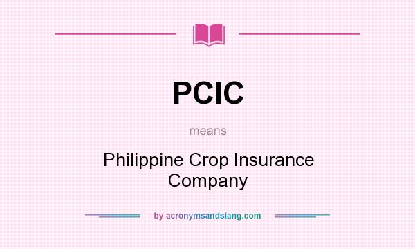 What does PCIC mean? It stands for Philippine Crop Insurance Company