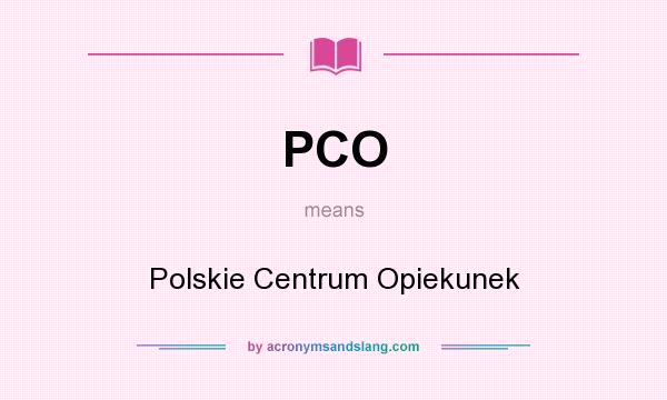 What does PCO mean? It stands for Polskie Centrum Opiekunek
