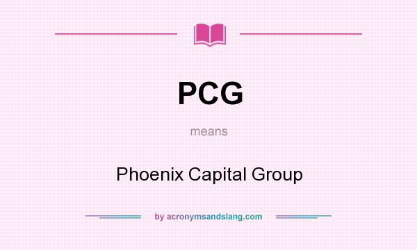 What does PCG mean? It stands for Phoenix Capital Group