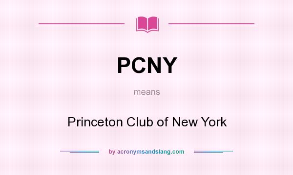 What does PCNY mean? It stands for Princeton Club of New York