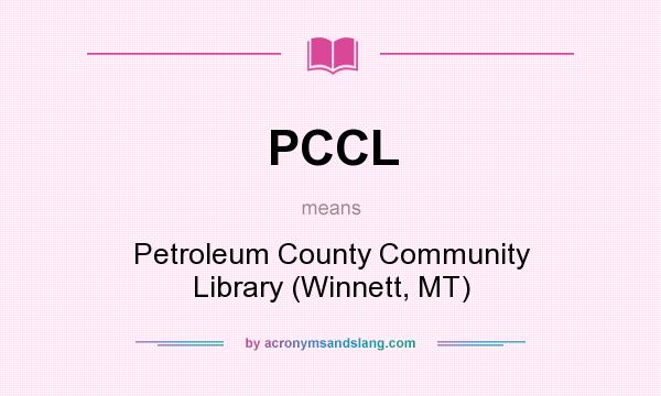What does PCCL mean? It stands for Petroleum County Community Library (Winnett, MT)
