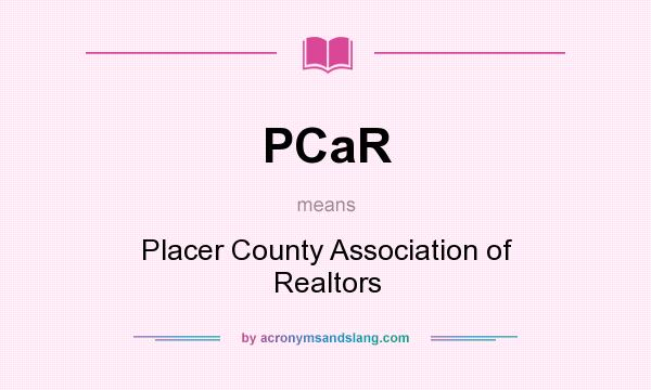 What does PCaR mean? It stands for Placer County Association of Realtors