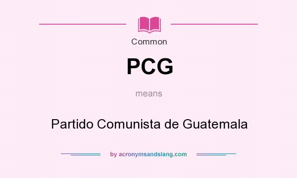 What does PCG mean? It stands for Partido Comunista de Guatemala