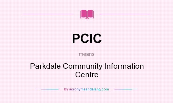 What does PCIC mean? It stands for Parkdale Community Information Centre