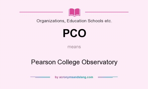 What does PCO mean? It stands for Pearson College Observatory