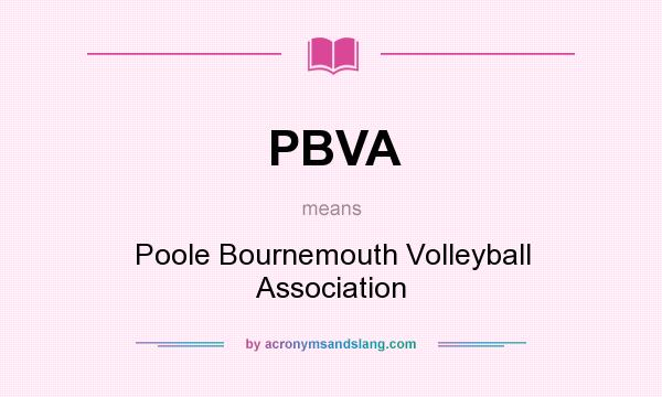 What does PBVA mean? It stands for Poole Bournemouth Volleyball Association