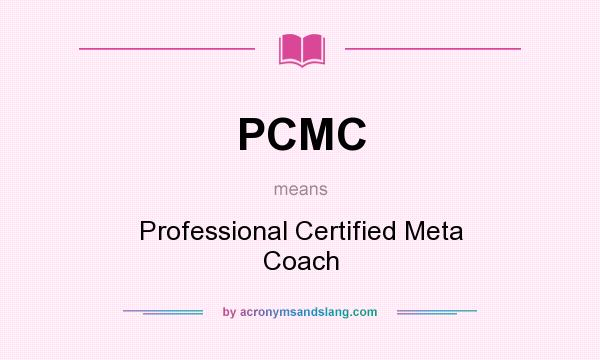What does PCMC mean? It stands for Professional Certified Meta Coach