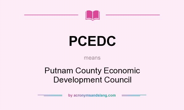 What does PCEDC mean? It stands for Putnam County Economic Development Council