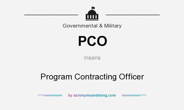 What does PCO mean? It stands for Program Contracting Officer