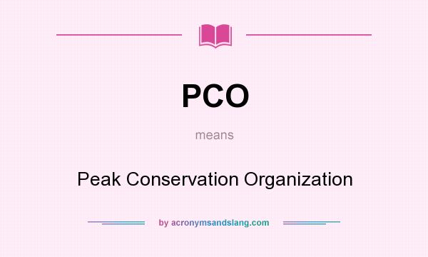 What does PCO mean? It stands for Peak Conservation Organization