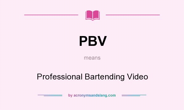 What does PBV mean? It stands for Professional Bartending Video