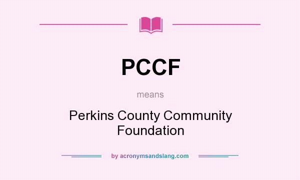 What does PCCF mean? It stands for Perkins County Community Foundation