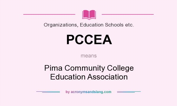 What does PCCEA mean? It stands for Pima Community College Education Association
