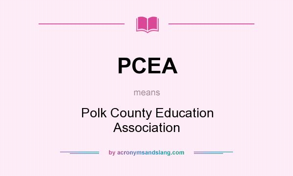 What does PCEA mean? It stands for Polk County Education Association