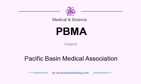 What does PBMA mean? It stands for Pacific Basin Medical Association