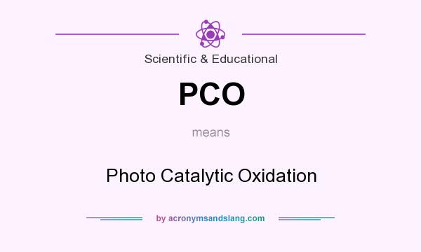 What does PCO mean? It stands for Photo Catalytic Oxidation
