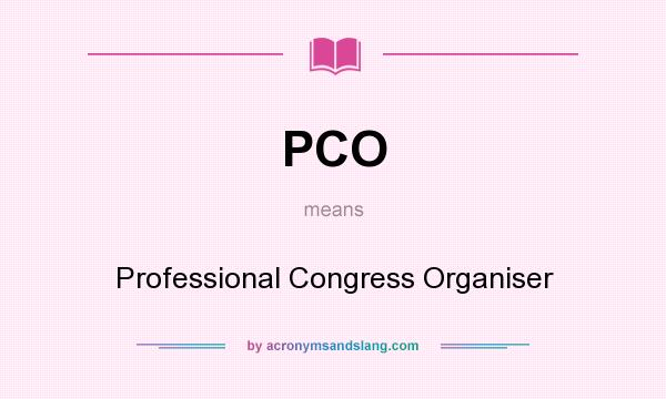 What does PCO mean? It stands for Professional Congress Organiser