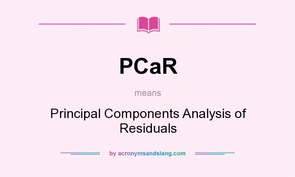 What does PCaR mean? It stands for Principal Components Analysis of Residuals