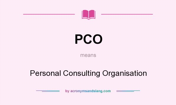 What does PCO mean? It stands for Personal Consulting Organisation