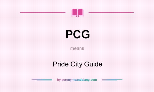 What does PCG mean? It stands for Pride City Guide