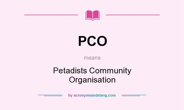 What does PCO mean? It stands for Petadists Community Organisation