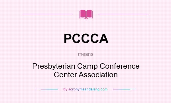 What does PCCCA mean? It stands for Presbyterian Camp Conference Center Association