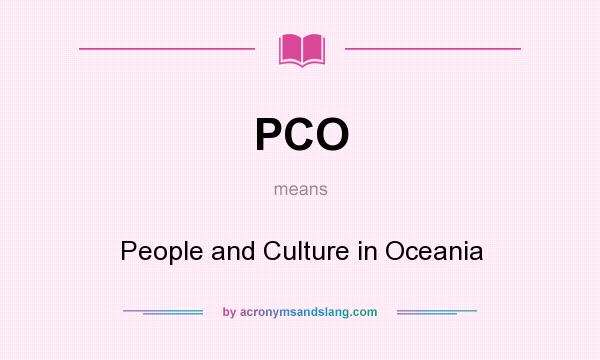 What does PCO mean? It stands for People and Culture in Oceania