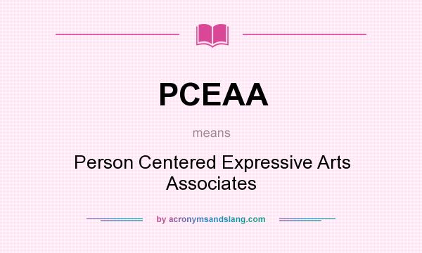 What does PCEAA mean? It stands for Person Centered Expressive Arts Associates
