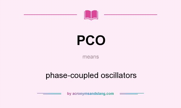What does PCO mean? It stands for phase-coupled oscillators