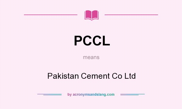 What does PCCL mean? It stands for Pakistan Cement Co Ltd
