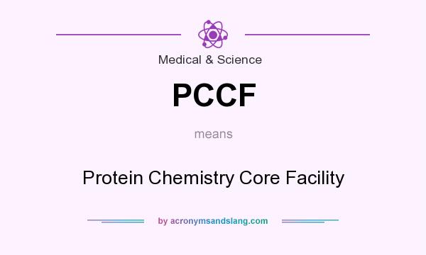 What does PCCF mean? It stands for Protein Chemistry Core Facility