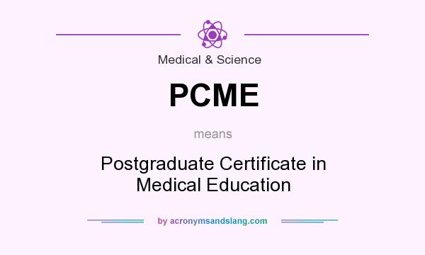What does PCME mean? It stands for Postgraduate Certificate in Medical Education